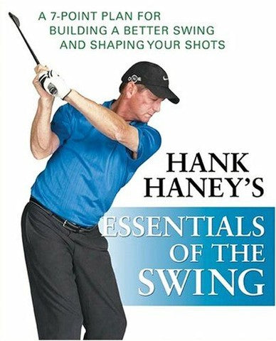 Hank Haney Essentials of the Swing Book